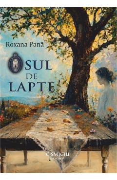 Coperta cărții 'Osul de lapte - Roxana Pană'