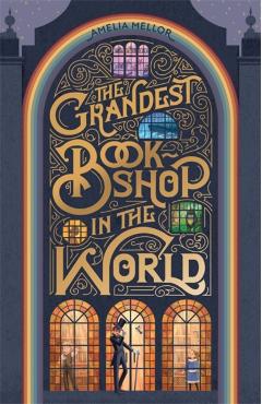 Grandest Bookshop in the World - Amelia Mellor