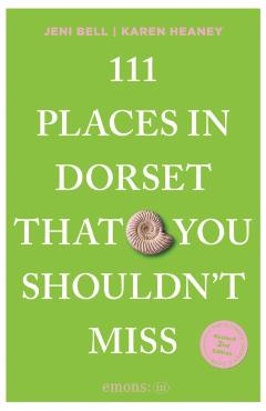 111 Places in Dorset That You Shouldn't Miss - Jeni|heaney Bell