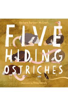 Coperta cărții 'Five Hiding Ostriches - Barbara Barbieri Mcgrath'