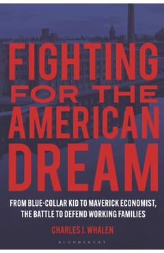 Coperta cărții 'Fighting for the American Dream: From Blue-Collar Kid to Maverick Economist, the Battle to Defend Working Families -'