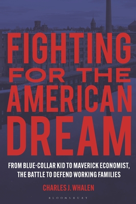 Coperta cărții 'Fighting for the American Dream: From Blue-Collar Kid to Maverick Economist, the Battle to Defend Working Families -'