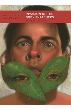 Coperta cărții 'Invasion of the Body Snatchers - Barry Keith Grant'