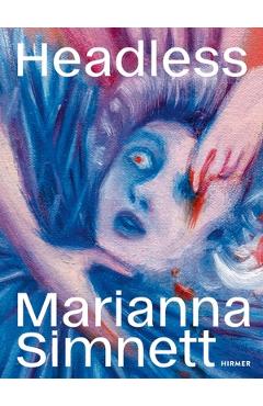 Coperta cărții 'Marianna Simnett: Headless - Madeleine Frey'