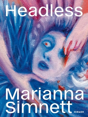 Coperta cărții 'Marianna Simnett: Headless - Madeleine Frey'