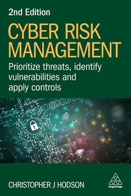 Coperta cărții 'Cyber Risk Management: Prioritize Threats, Identify Vulnerabilities and Apply Controls - Christopher J. Hodson'