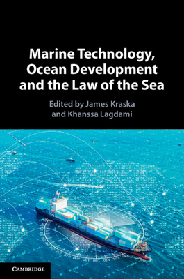 Coperta cărții 'Marine Technology, Ocean Development and the Law of the Sea - James Kraska'