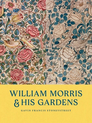 Coperta cărții 'William Morris and His Gardens - Gavin Francis Stoneystreet'
