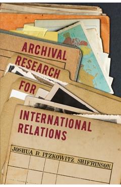 Coperta cărții 'Archival Research for International Relations - Joshua R. Itzkowitz Shifrinson'