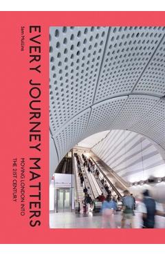 Coperta cărții 'Every Journey Matters: Moving London Into the 21st Century - Sam Mullins'