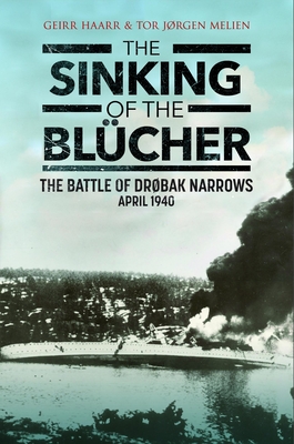 Coperta cărții 'The Sinking of the Blücher: The Battle of Drøbak Narrows: April 1940 - Geirr H. Haarr'