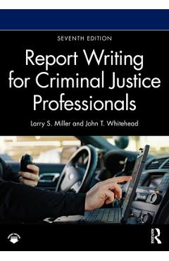 Coperta cărții 'Report Writing for Criminal Justice Professionals - Larry S. Miller'