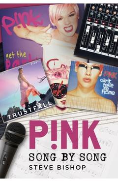 Coperta cărții 'Pink: Song by Song - Steve Bishop'