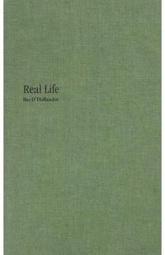 Coperta cărții 'Real Life - Ilse d'Hollander - Wells Fray-smith'