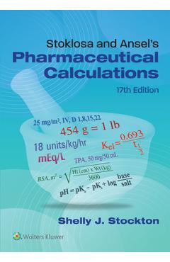 Coperta cărții 'Stoklosa and Ansel's Pharmaceutical Calculations - Shelly J. Stockton'