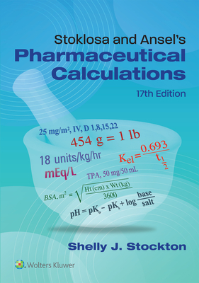 Coperta cărții 'Stoklosa and Ansel's Pharmaceutical Calculations - Shelly J. Stockton'