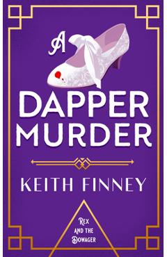 Coperta cărții 'A Dapper Murder: A Glamorous 1920s Murder Mystery - Keith Finney'