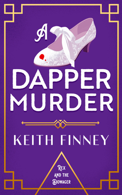 Coperta cărții 'A Dapper Murder: A Glamorous 1920s Murder Mystery - Keith Finney'