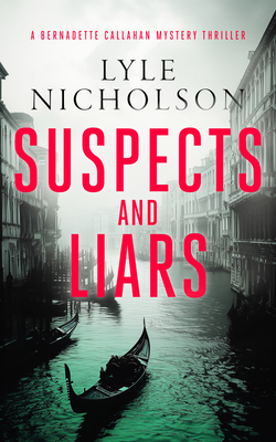 Coperta cărții 'Suspects and Liars: A Female Detective Mystery - Lyle Nicholson'