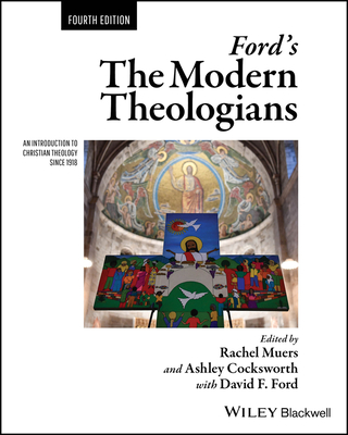 Coperta cărții 'Ford's the Modern Theologians: An Introduction to Christian Theology Since 1918 - Rachel Muers'