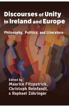 Coperta cărții 'Discourses of Unity in Ireland and Europe: Philosophy, Politics, and Literature - Maurice Fitzpatrick'