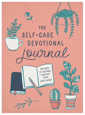 Coperta cărții 'The Self-Care Devotional Journal: 180 Days of Calming Comfort from God's Word - Carey Scott'