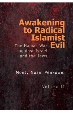 Coperta cărții 'Awakening to Radical Islamist Evil. Volume II: The Hamas War Against Israel and the Jews - Monty Noam Penkower'