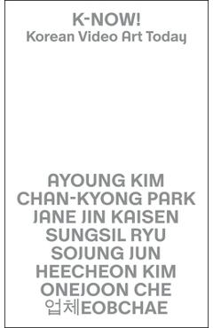 Coperta cărții 'K-Now! Korean Video Art Today - Francesca Benini'