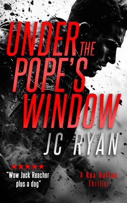 Coperta cărții 'Under the Pope's Windows: A Rex Dalton Thriller - J. C. Ryan'