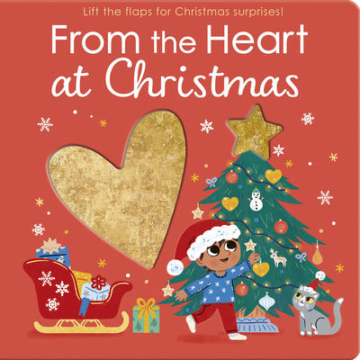 Coperta cărții 'From the Heart at Christmas: Lift the Flaps for Christmas Surprises! - Danielle Mclean'