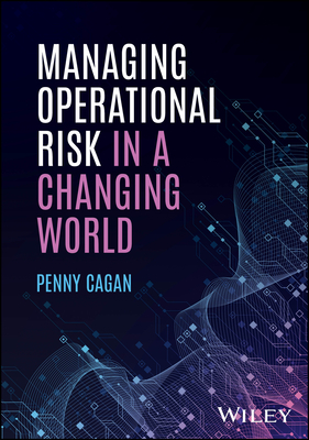 Coperta cărții 'Managing Operational Risk in a Changing World - Penny Cagan'