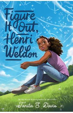 Figure It Out, Henri Weldon - Tanita S. Davis