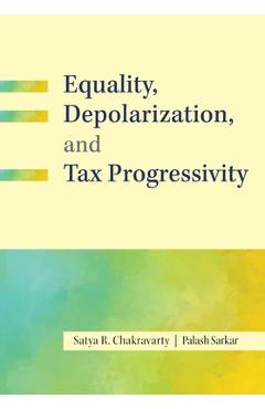 Coperta cărții 'Equality, Depolarization, and Tax Progressivity - Satya R. Chakravarty'