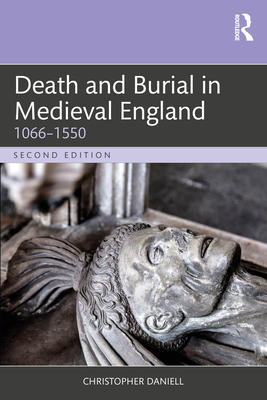 Coperta cărții 'Death and Burial in Medieval England: 1066-1550 - Christopher Daniell'