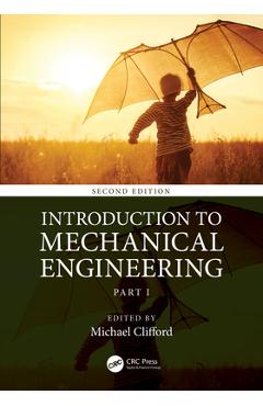 Coperta cărții 'Introduction to Mechanical Engineering: Part 1 - Michael Clifford'