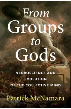 Coperta cărții 'From Groups to Gods - Patrick Mcnamara'