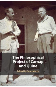 Coperta cărții 'The Philosophical Project of Carnap and Quine - Sean Morris'