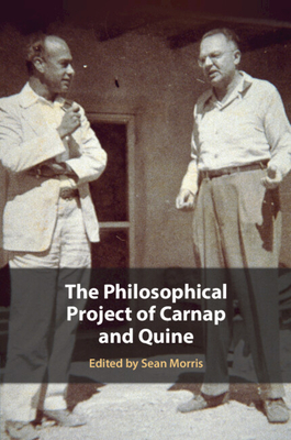 Coperta cărții 'The Philosophical Project of Carnap and Quine - Sean Morris'