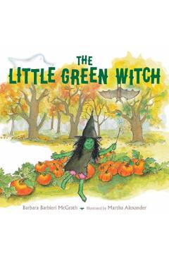 The Little Green Witch - Barbara Barbieri Mcgrath
