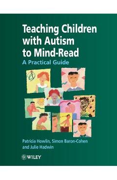 Coperta cărții 'Teaching Children with Autism to Mind-Read: A Practical Guide for Teachers and Parents - Patricia Howlin'