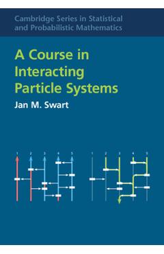 Coperta cărții 'A Course in Interacting Particle Systems - Jan M. Swart'