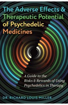 Coperta cărții 'The Adverse Effects and Therapeutic Potential of Psychedelic Medicines: A Guide to the Risks and Rewards of Using'