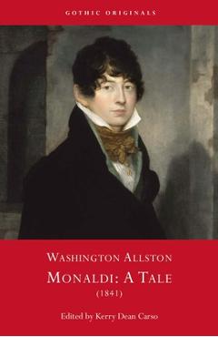 Coperta cărții 'Washington Allston: Monaldi: A Tale (1841) - Kerry Dean Carso'