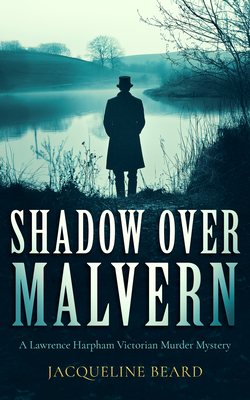 Coperta cărții 'Shadow Over Malvern: An Edwardian Murder-Mystery That Will Keep You Guessing - Jacqueline Beard'