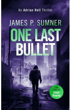 Coperta cărții 'One Last Bullet: A High Octane Assassination Thriller - James P. Sumner'