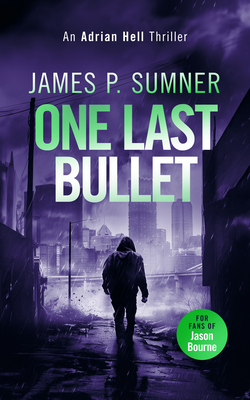 Coperta cărții 'One Last Bullet: A High Octane Assassination Thriller - James P. Sumner'