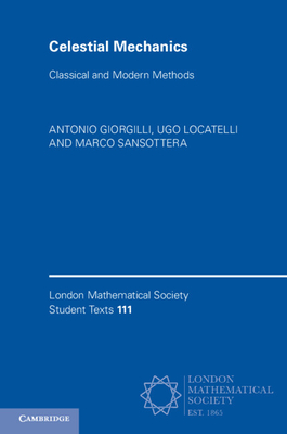 Coperta cărții 'Celestial Mechanics: Classical and Modern Methods - Antonio Giorgilli'