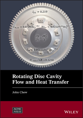 Coperta cărții 'Rotating Disc Cavity Flow and Heat Transfer - John W. Chew'