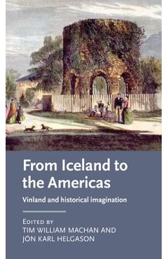 Coperta cărții 'From Iceland to the Americas: Vinland and Historical Imagination - Tim William Machan'