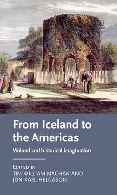 Coperta cărții 'From Iceland to the Americas: Vinland and Historical Imagination - Tim William Machan'
